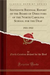 Sixteenth Biennial Report of the Board of Directors of the North Carolina School for the Deaf: 1921-1922 (Classic Reprint)