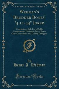 Wehman's Brudder Bones' 