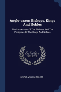 Anglo-saxon Bishops, Kings And Nobles