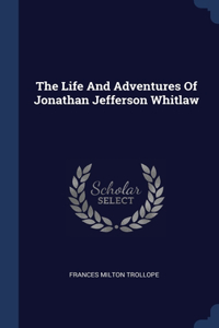 Life And Adventures Of Jonathan Jefferson Whitlaw