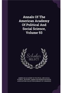 Annals of the American Academy of Political and Social Science, Volume 93