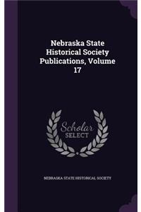 Nebraska State Historical Society Publications, Volume 17