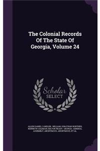 The Colonial Records Of The State Of Georgia, Volume 24