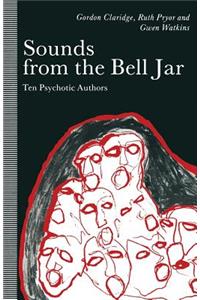 Sounds from the Bell Jar: Ten Psychotic Authors