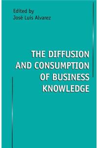 Diffusion and Consumption of Business Knowledge