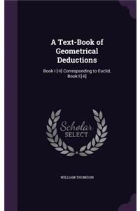 A Text-Book of Geometrical Deductions