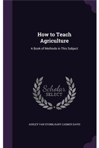 How to Teach Agriculture