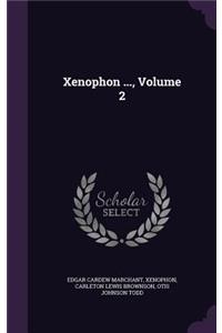 Xenophon ..., Volume 2