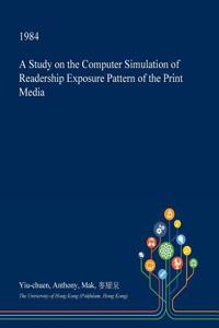 A Study on the Computer Simulation of Readership Exposure Pattern of the Print Media