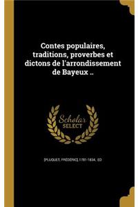 Contes populaires, traditions, proverbes et dictons de l'arrondissement de Bayeux ..