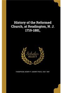 History of the Reformed Church, at Readington, N. J. 1719-1881,