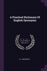 Practical Dictionary Of English Synonyms