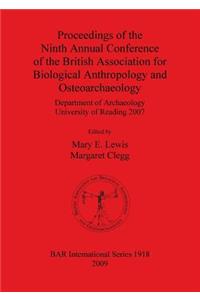 Proceedings of the Ninth Annual Conference of the British Association for Biological Anthropology and Osteoarchaeology