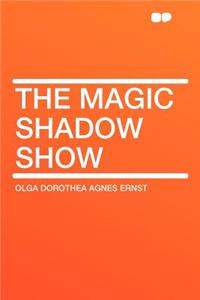 The Magic Shadow Show