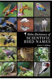 Helm Dictionary of Scientific Bird Names