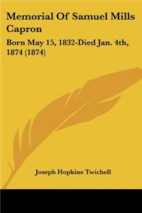 Memorial Of Samuel Mills Capron