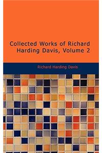 Collected Works of Richard Harding Davis, Volume 2