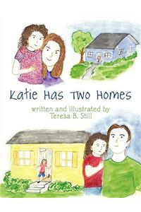 Katie Has Two Homes