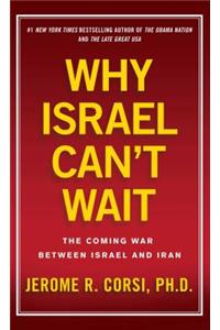Why Israel Can't Wait
