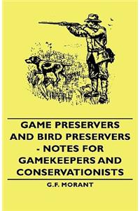 Game Preservers and Bird Preservers - Notes for Gamekeepers and Conservationists