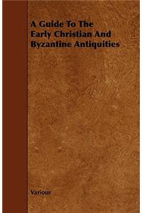A Guide to the Early Christian and Byzantine Antiquities