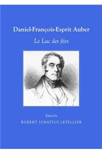 Daniel-François-Esprit Auber: Le Lac Des Fã(c)Es