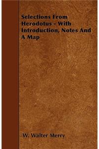 Selections from Herodotus - With Introduction, Notes and a Map