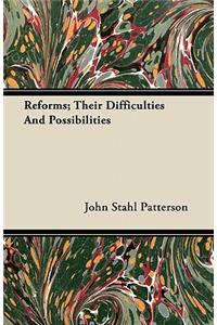 Reforms; Their Difficulties And Possibilities