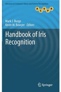 Handbook of Iris Recognition: Advances in Computer Vision & Pattern Recognition