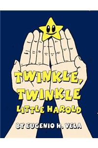 Twinkle, Twinkle Little Harold