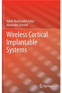 Wireless Cortical Implantable Systems