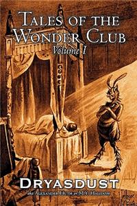 Tales of the Wonder Club, Vol. I of III by Alexander Huth, Fiction, Fantasy