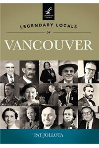 Legendary Locals of Vancouver, Washington