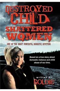Destroyed Child Shattered Women