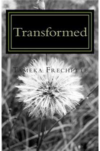 Transformed