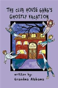 The Club House Gang's Ghostly Vacation