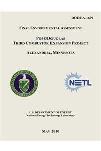 Final Environmental Assessment - Pope/Douglas Third Combustor Expansion Project, Alexandria, Minnesota (DOE/EA-1699)