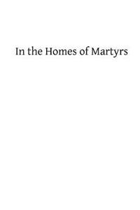 In the Homes of Martyrs