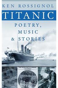 Titanic Poetry, Music & Stories