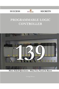 Programmable Logic Controller 139 Success Secrets - 139 Most Asked Questions on Programmable Logic Controller - What You Need to Know