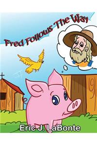 Fred Follows the Way
