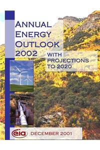 Annual Energy Outlook 2002 With Projections to 2020
