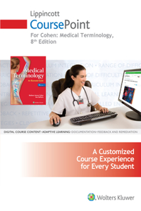 Lippincott Coursepoint for Cohen's Medical Terminology