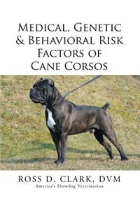 Medical, Genetic & Behavioral Risk Factors of Cane Corsos