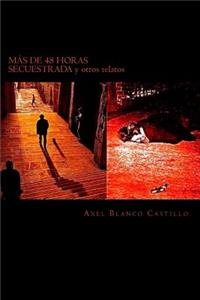 MÁS DE 48 HORAS SECUESTRADA y otros relatos