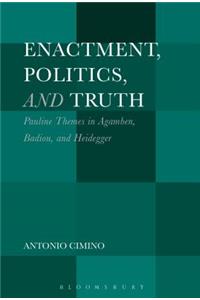 Enactment, Politics, and Truth