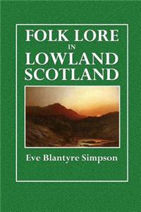 Folk Lore in Lowland Scotland