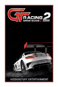 GT Racing 2 Game Guide
