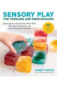 Sensory Play for Toddlers and Preschoolers