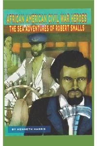 The Sea Adventures of Robert Smalls